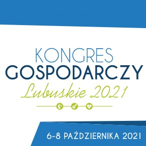 Finał Kongresu Gospodarczego Lubuskie 2021